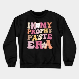 In My Prophy Paste Era Funny Dental Assistant Groovy Dentist Crewneck Sweatshirt